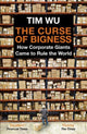 Book cover of: Curse of Bigness. By: Tim Wu