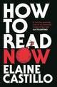 Book cover of: How to Read Now. By: Elaine Castillo