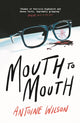 Book cover of: Mouth to Mouth. By: Antoine Wilson