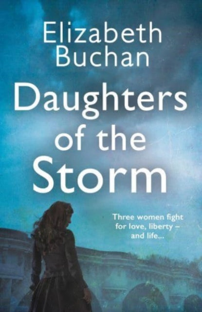 Book cover of: Daughters of the Storm. By: Elizabeth Buchan