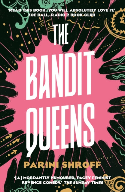 Bandit Queens, Longlisted for the Women's Prize for Fiction 2023 9781838957179 Parini Shroff