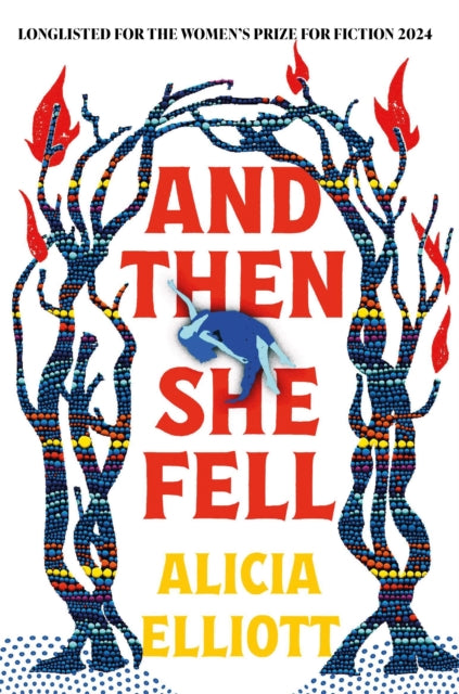 Book cover of: And Then She Fell. By: Alicia Elliott