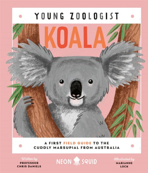 Koala (Young Zoologist), A First Field Guide to the Cuddly Marsupial from Australia