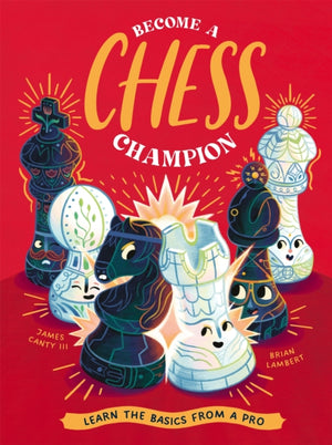 Become a Chess Champion, Learn the Basics from a Pro