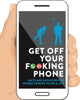 Book cover of: Get Off Your F**king Phone. By: Igloo Books