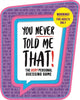 Book cover of: You Never Told Me That!. By: Igloo Books