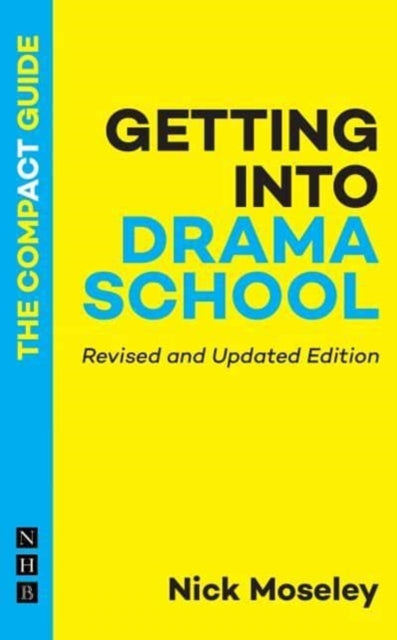 Book cover of: Getting into Drama School: The Compact Guide. By: Nick Moseley