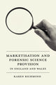 Book cover of: Marketisation and Forensic Science Provision in England and Wales. By: Karen McGregor Richmond