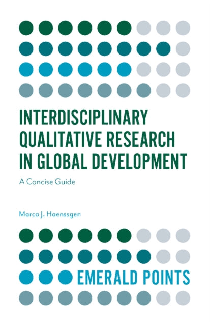 Book cover of: Interdisciplinary Qualitative Research in Global Development. By: Marco J. Haenssgen