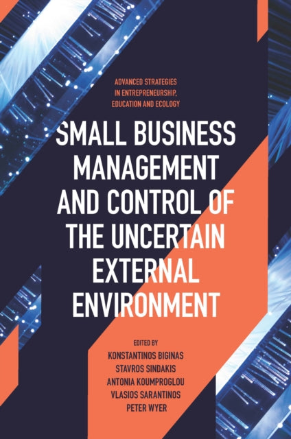 Book cover of: Small Business Management and Control of the Uncertain External Environment. By: Konstantinos Biginas