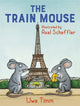Book cover of: Train Mouse. By: Uwe Timm