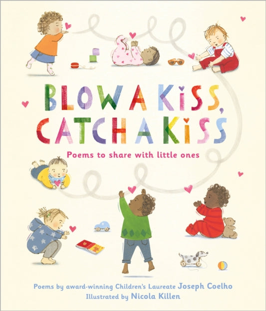 Blow a Kiss, Catch a Kiss, Poems to share with little ones 9781839131561 Joseph Coelho