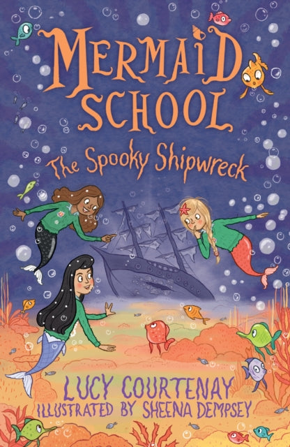 Book cover of: Mermaid School: The Spooky Shipwreck. By: Lucy COURTENAY