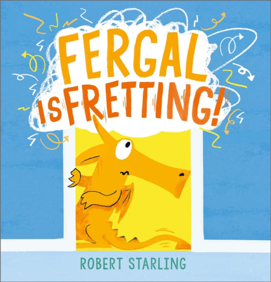 Book cover of: Fergal is Fretting!. By: Robert Starling