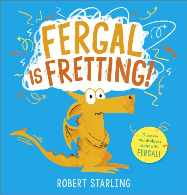 Fergal is Fretting!, Discover Fergal's mindfulness steps that help children deal with anxiety 9781839132636 Robert STARLING