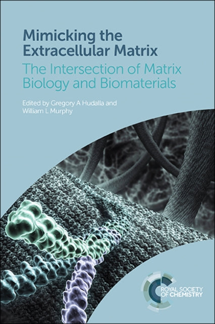Book cover of: Mimicking the Extracellular Matrix. By: Gregory A. Hudalla