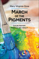 Book cover of: March of the Pigments. By: Mary Virginia Orna