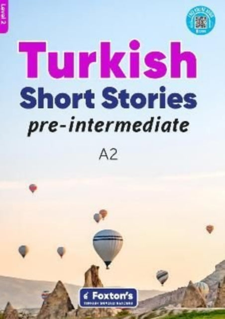Book cover of: Pre-Intermediate Turkish Short Stories - Based on a comprehensive grammar and vocabulary framework (CEFR A2) - with quizzes , full answer key and online audio