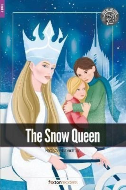 Book cover of: Snow Queen - Foxton Readers Level 2 (600 Headwords CEFR A2-B1) with free online AUDIO