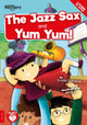 Book cover of: Yum Yum and the Jazz Sax. By: Emilie Dufresne