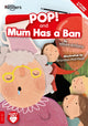Book cover of: POP! and Mum Has a Ban. By: Anthony, William