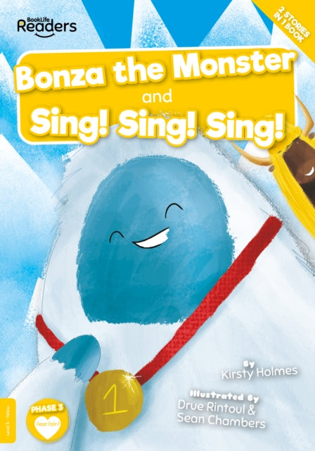 Book cover of: Bonza the Monster and Sing! Sing! Sing!. By: Kirsty HOLMES