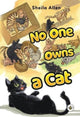 Book cover of: No One Owns a Cat. By: Shelia Allen