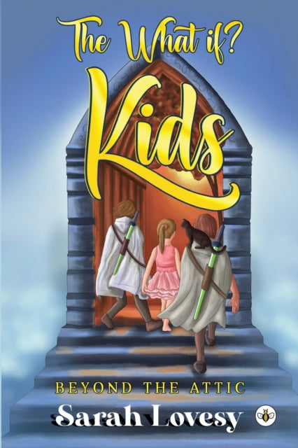 Book cover of: What if? Kids - Beyond the Attic. By: Sarah Lovesy