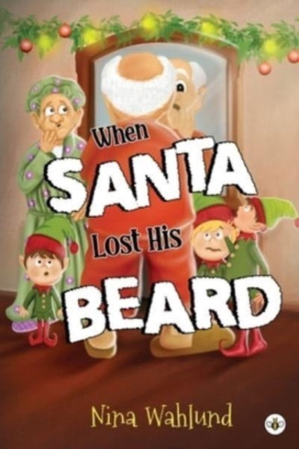 Book cover of: When Santa Lost His Beard. By: Nina Wahlund