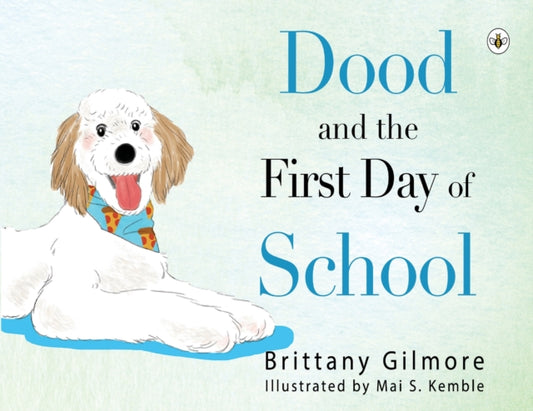 Book cover of: Dood and the First Day of School. By: Brittany Gilmore
