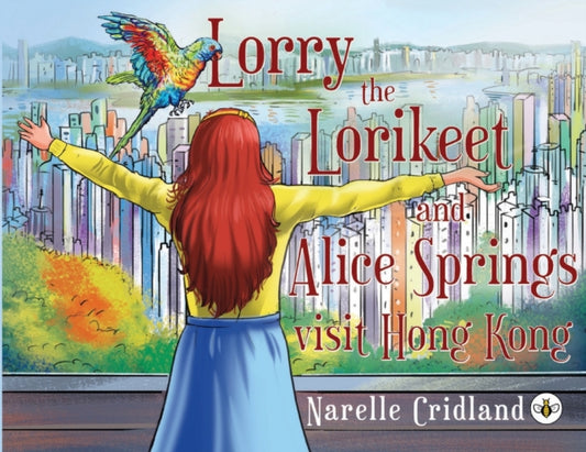 Book cover of: Lorry the Lorikeet and Alice Springs visit Hong Kong. By: Narelle Cridland