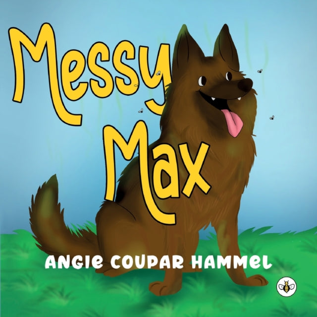 Book cover of: Messy Max. By: Angie Coupar Hammel