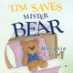 Book cover of: Tim Saves Mister Bear