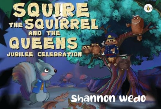 Book cover of: Squire the Squirrel and the Queens Jubilee Celebration