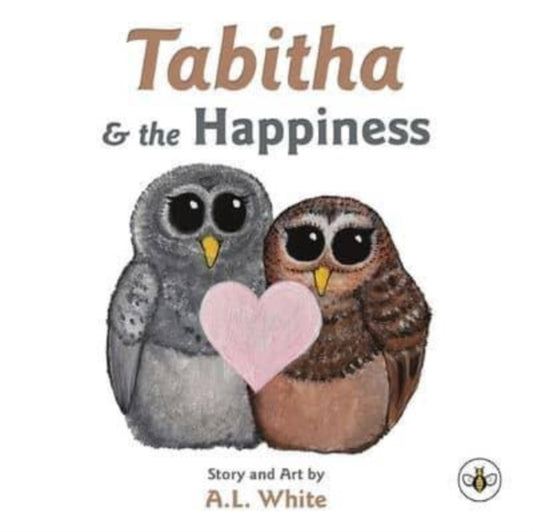 Book cover of: Tabitha & the Happiness. By: A. L. White
