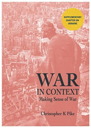 WAR IN CONTEXT, Making Sense of War