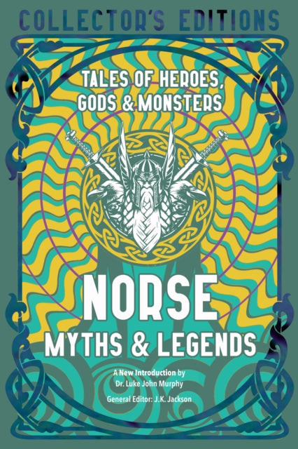Norse Myths & Legends, Tales of Heroes, Gods & Monsters 9781839648861 Luke John Murphy