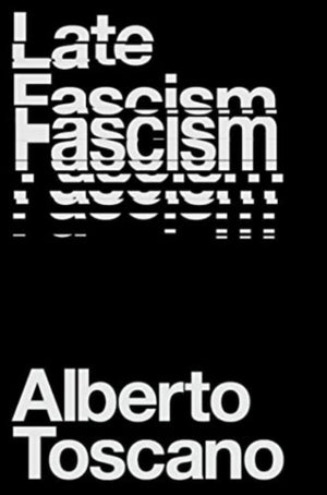 Late Fascism, Race, Capitalism and the Politics of Crisis
