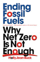 Book cover of: Ending Fossil Fuels. By: Holly Jean Buck