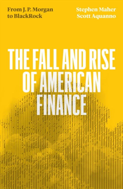 Book cover of: Fall and Rise of American Finance. By: Stephen Maher