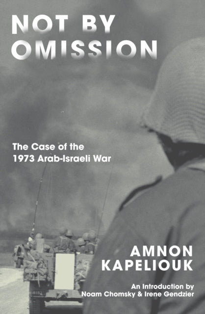 Book cover of: Not by Omission. By: Amnon Kapeliouk