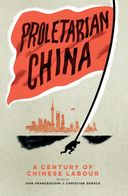 Book cover of: Proletarian China. By: Ivan Franceschini