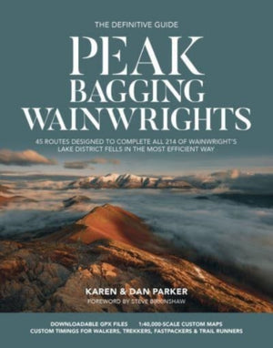 Peak Bagging: Wainwrights, 45 routes designed to complete all 214 of Wainwright's Lake District fells in the most efficient way