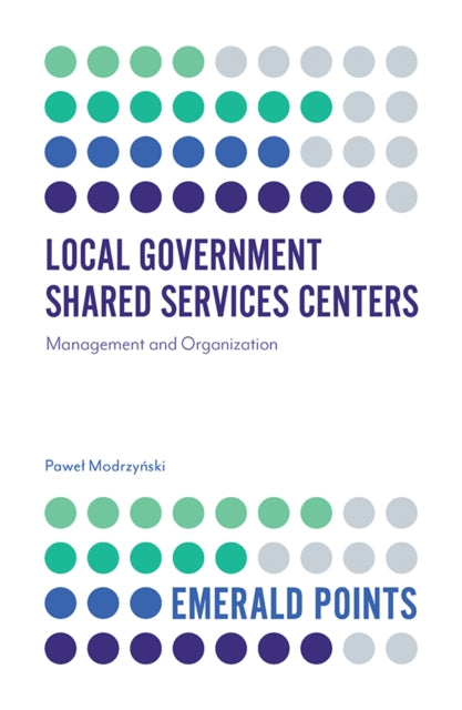 Book cover of: Local Government Shared Services Centers. By: Paweł Modrzyński