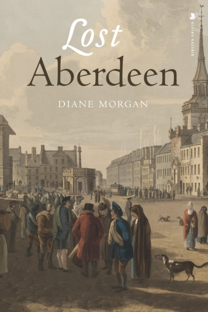 Lost Aberdeen, Aberdeen's Lost Architectural Heritage