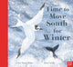 Book cover of: Time to Move South for Winter. By: WELSH, CLARE HELEN