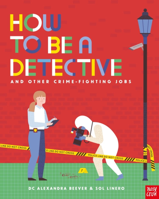 How to be a Detective and Other Crime-Fighting Jobs 9781839941269 Alexandra Beever