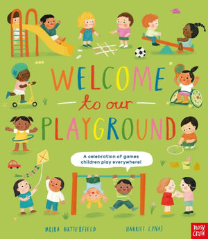 Welcome to Our Playground, A Celebration of Games Children Play Everywhere