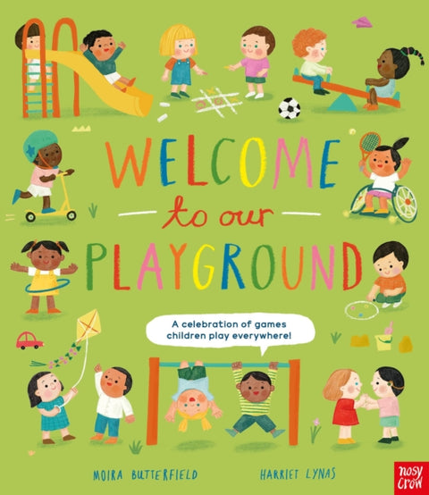 Welcome to Our Playground, A Celebration of Games Children Play Everywhere
