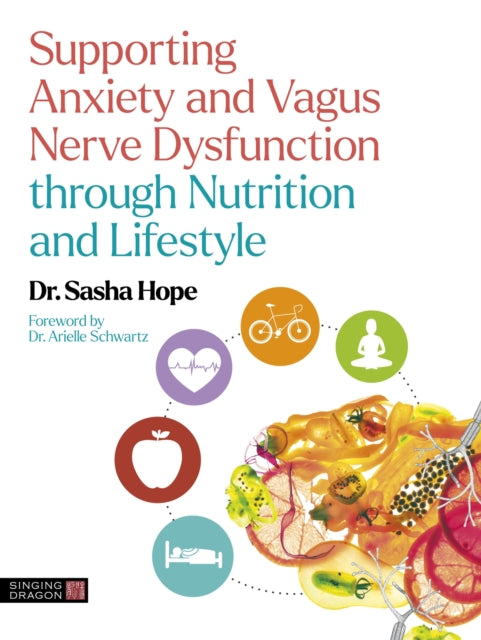 Book cover of: Supporting Anxiety and Vagus Nerve Dysfunction through Nutrition and Lifestyle. By: Sasha Hope